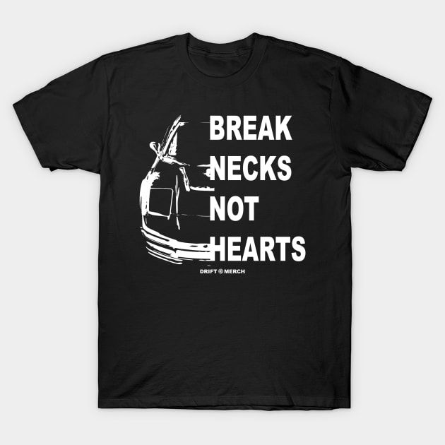 Break Necks Not Hearts Japanese Car Enthusiast Retro T-Shirt by driftmerch